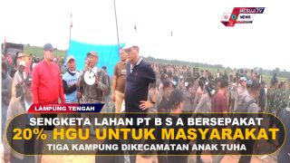 SENGKETA LAHAN PT BUMI SENTOSA ABADI MUFAKAT 20% HGU RESMI DIKELOLAH MASYARAKAT